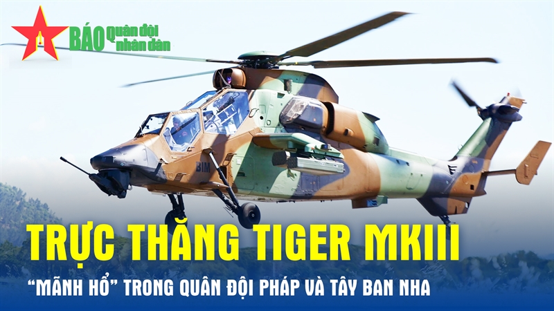 Trực thăng Tiger MkIII - “Mãnh hổ” trong quân đội Pháp và Tây Ban Nha
