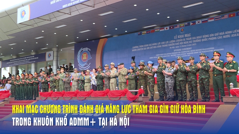 Khai mạc Chương trình đánh giá năng lực tham gia gìn giữ hòa bình trong khuôn khổ ADMM+ tại Hà Nội