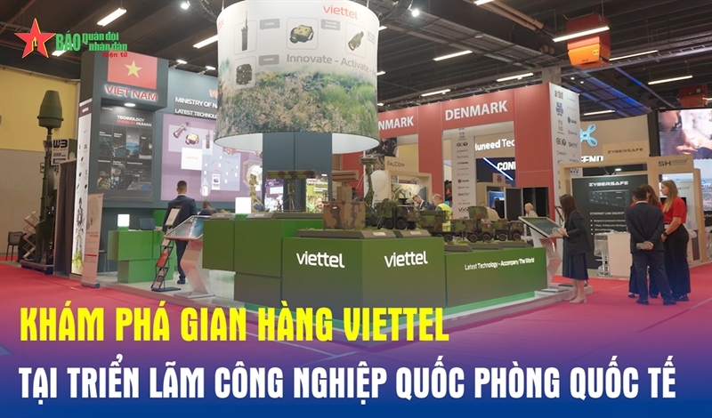 Khám phá gian hàng Viettel tại Triển lãm Công nghiệp Quốc phòng Quốc tế