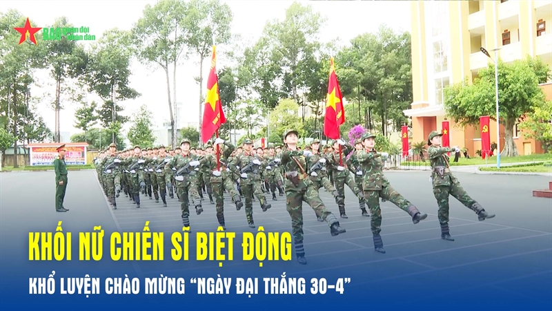 Khối nữ chiến sĩ biệt động khổ luyện chào mừng Ngày đại thắng 30-4-1975