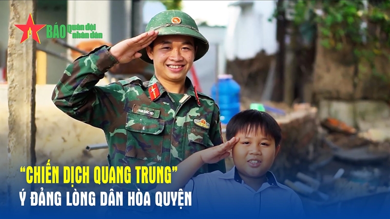 “Chiến dịch Quang Trung” - Ý Đảng lòng dân hòa quyện