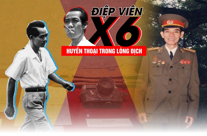 Điệp viên X6 - Huyền thoại trong lòng địch - Bài 3: Bản lĩnh thép và di sản của điệp viên hoàn hảo