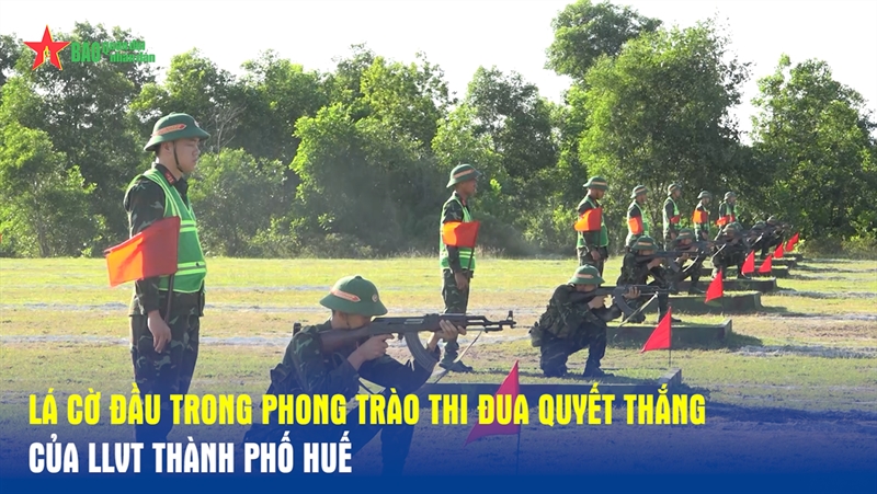Lá cờ đầu trong phong trào thi đua quyết thắng của LLVT thành phố Huế