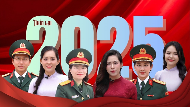 Chương trình đặc biệt: Nhìn lại 2025 - Sáng ngời phẩm chất Bộ đội Cụ Hồ
