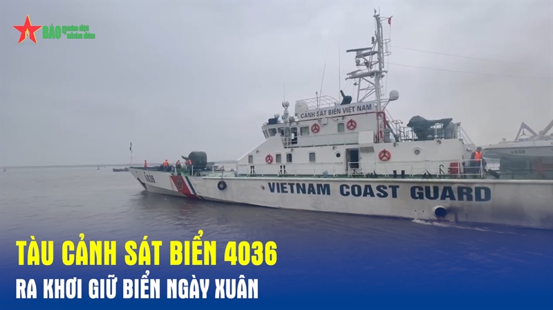 Tàu Cảnh sát biển 4036 ra khơi giữ biển ngày Xuân
