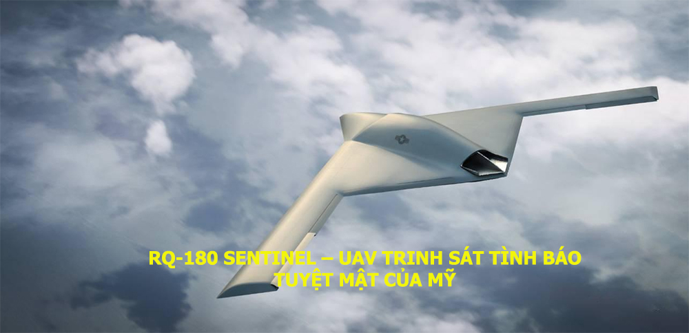 RQ-180 Sentinel – UAV trinh sát tình báo tuyệt mật của Mỹ