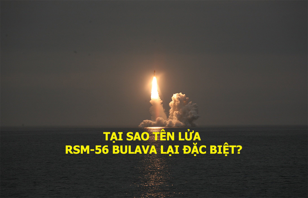Tại sao SLBM Bulava của Nga lại đặc biệt?