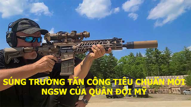 Súng trường tấn công tiêu chuẩn mới NGSW của Quân đội Mỹ