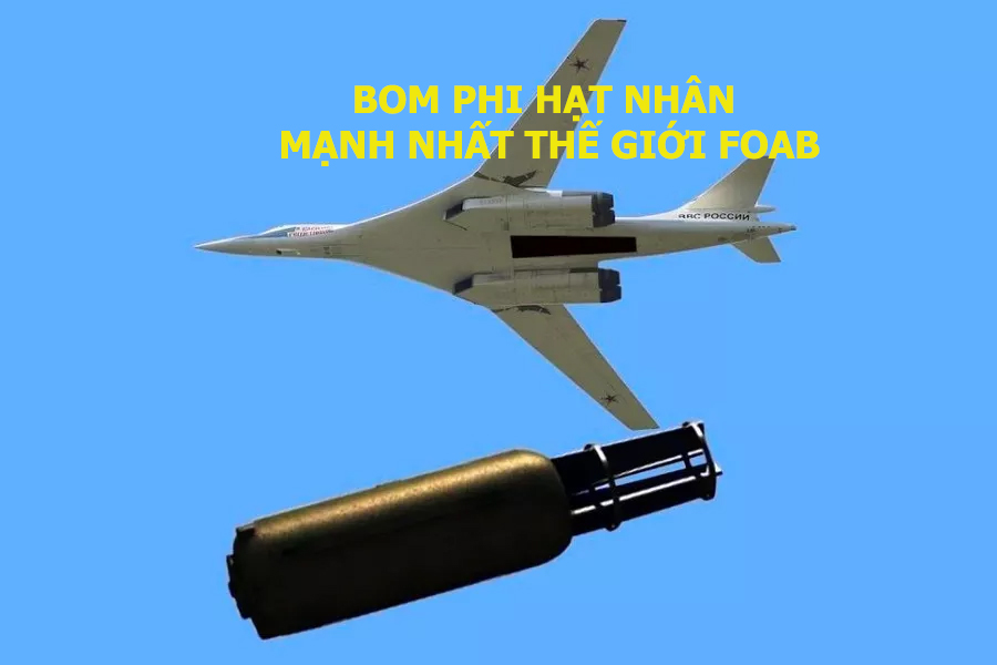 Bom phi hạt nhân có sức hủy diệt mạnh nhất thế giới FOAB