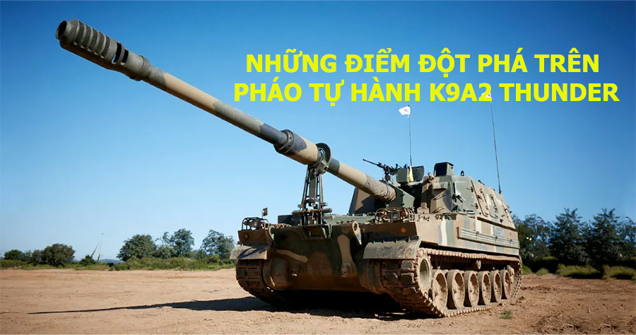 Những điểm đột phá trên pháo tự hành K9A2 Thunder