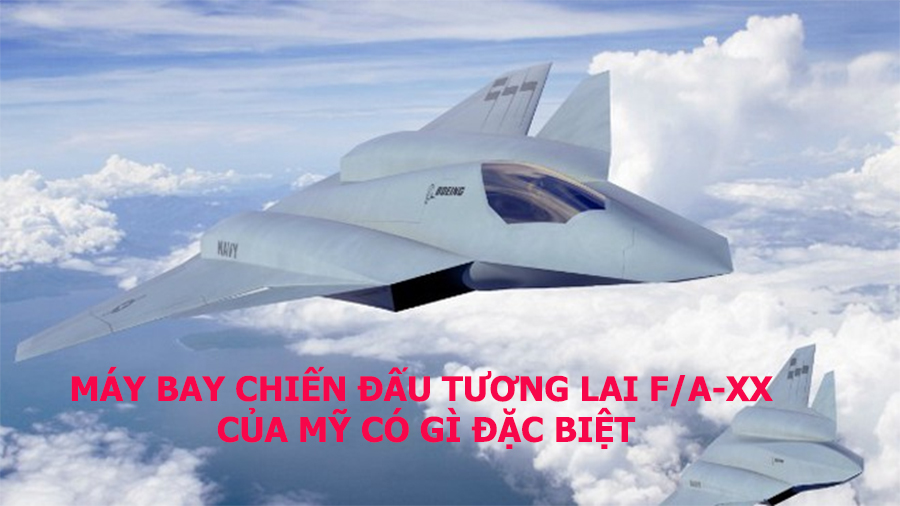 Máy bay chiến đấu tương lai F/A-XX của Mỹ có gì đặc biệt