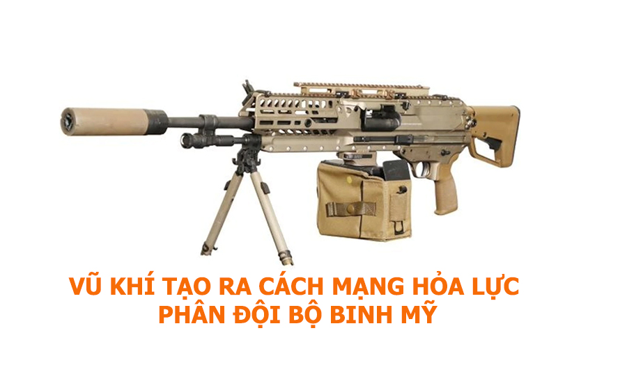 Vũ khí tạo ra cách mạng hỏa lực phân đội bộ binh Mỹ