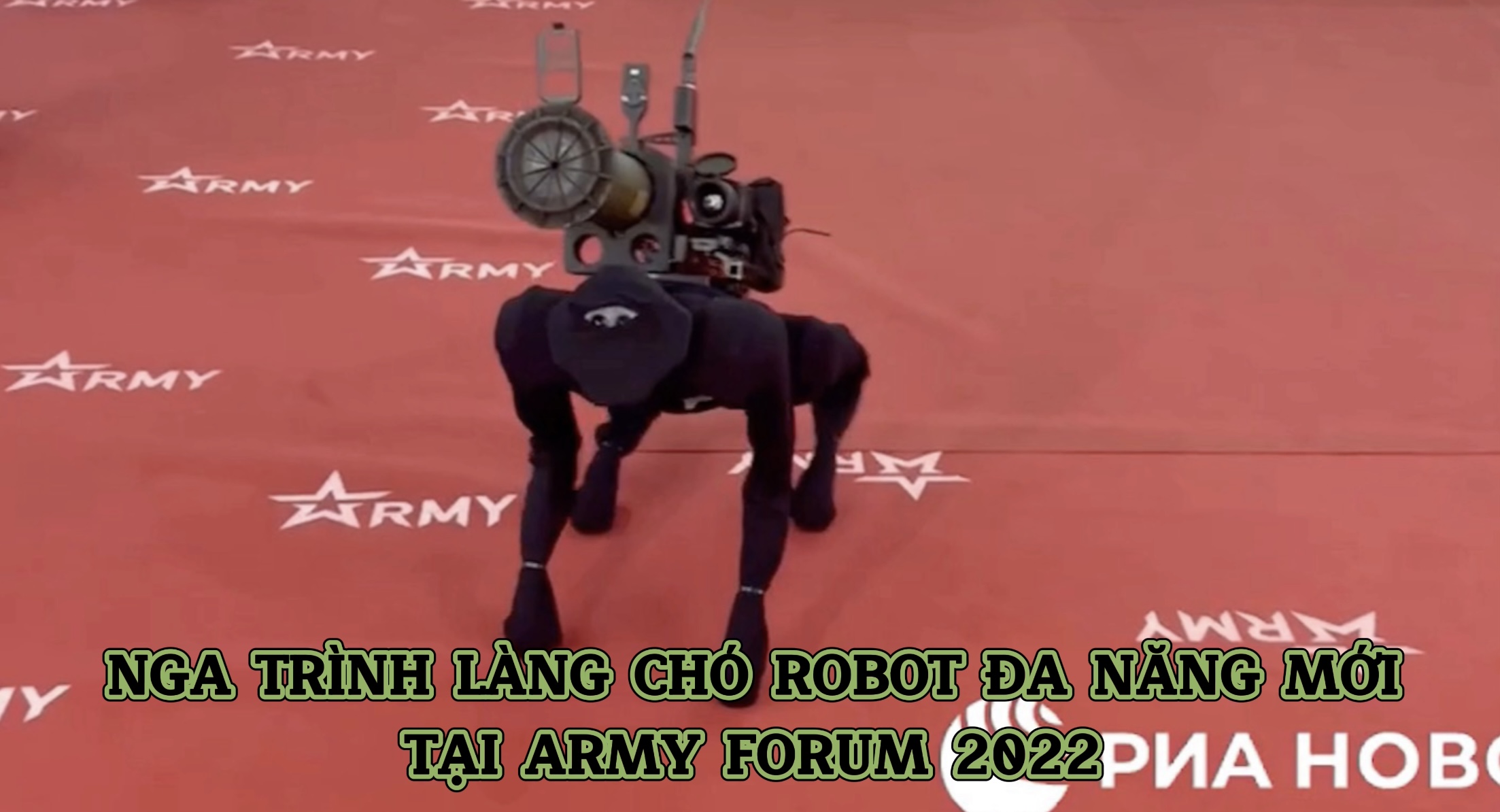 Nga trình làng chó robot đa năng mới tại Army Forum 2022