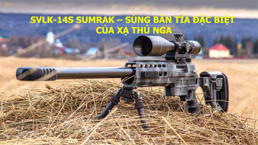 SVLK-14S Sumrak – Súng bắn tỉa đặc biệt của xạ thủ Nga