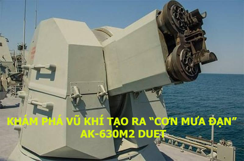 Khám phá vũ khí tạo ra “cơn mưa đạn” AK-630M2 Duet