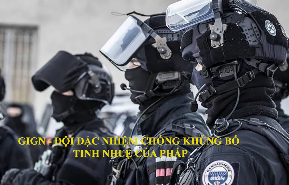 GIGN - Đội đặc nhiệm chống khủng bố tinh nhuệ của Pháp