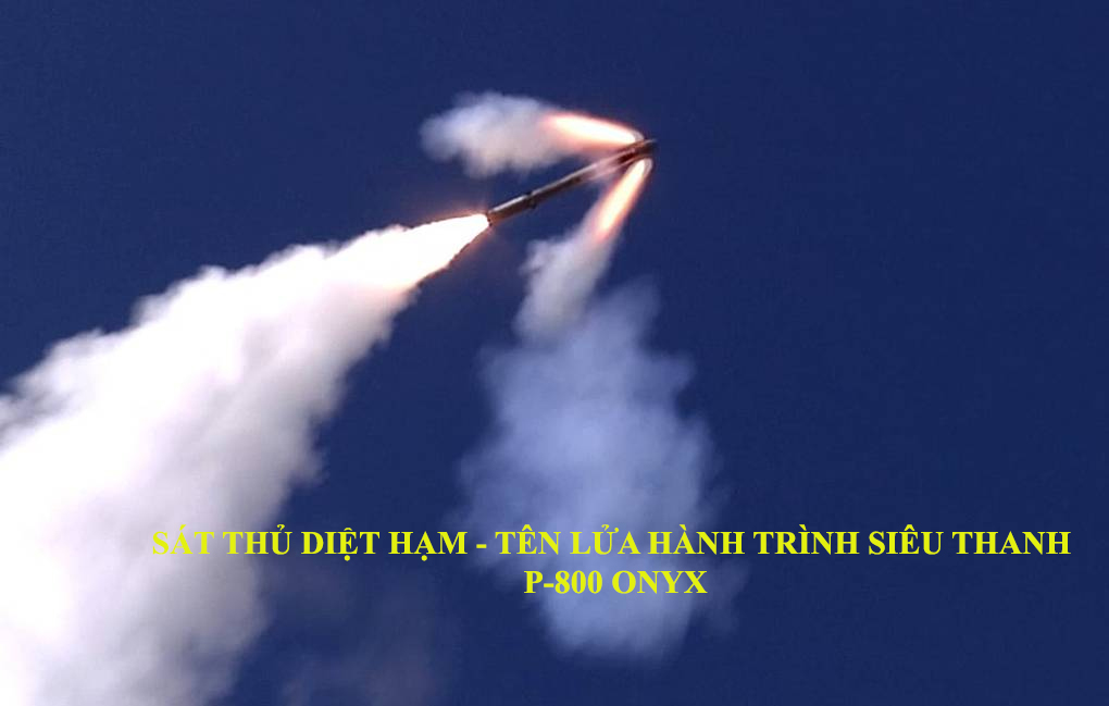 Sát thủ diệt hạm - tên lửa hành trình siêu thanh P-800 Onyx