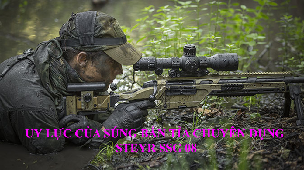 Uy lực của súng bắn tỉa chuyên dụng Steyr SSG 08